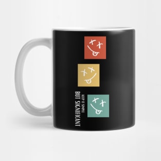 Keep it simple, but significant Mug